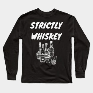 Strictly Whiskey St Patrick's Day Long Sleeve T-Shirt